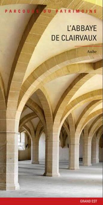 Couverture du livre « L'abbaye de Clairvaux » de Jean-Francois Leroux-Dhuys et Jacques Philippot et Gilles Villain aux éditions Lieux Dits