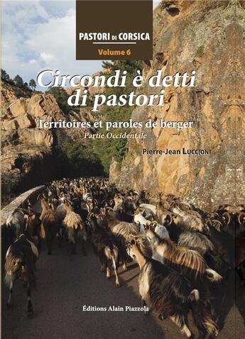 Couverture du livre « Pastori di Corsica vol 6-Circondi è detti di pastori-territoires et paroles de berger-partie occidentale » de Pierre-Jean Luccioni aux éditions Alain Piazzola