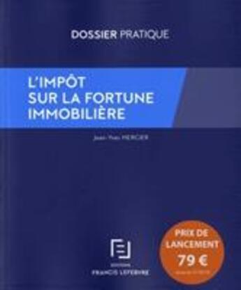 Couverture du livre « Impôt sur la fortune immobilière » de  aux éditions Lefebvre