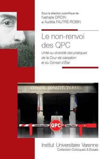 Couverture du livre « Le non-renvoi des QPC ; unité ou diversité des pratiques de la Cour de cassation et du Conseil d'Etat » de  aux éditions Institut Universitaire Varenne