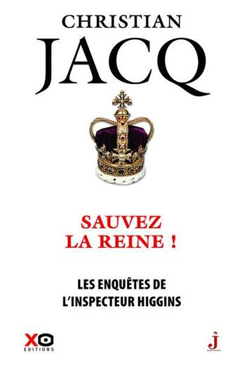 Couverture du livre « Les enquêtes de l'inspecteur Higgins Tome 29 : sauvez la reine ! » de Christian Jacq aux éditions Xo