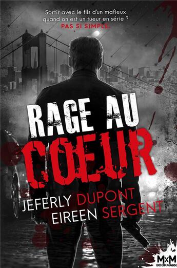 Couverture du livre « Rage au coeur » de Dupont/Sergent aux éditions Mxm Bookmark