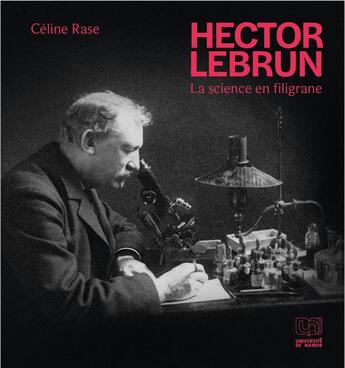 Couverture du livre « Hector Lebrun : La science en filigrane » de Celine Rase aux éditions Pu De Namur