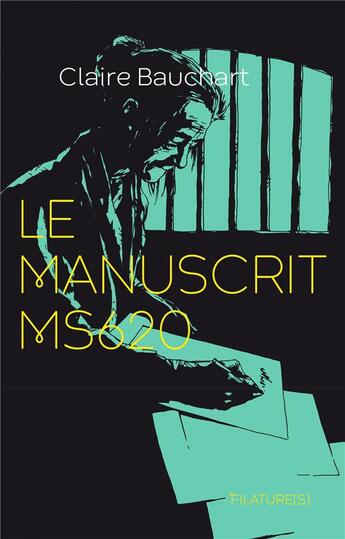 Couverture du livre « Le manuscrit MS620 » de Claire Bauchart aux éditions Filatures