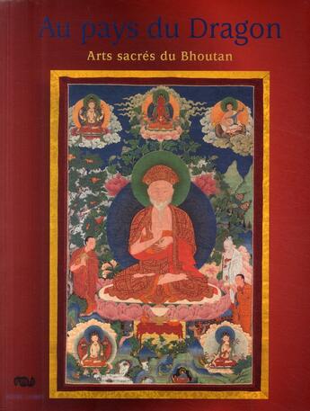 Couverture du livre « Au pays du dragon ; arts sacrés du Bouthan » de  aux éditions Reunion Des Musees Nationaux