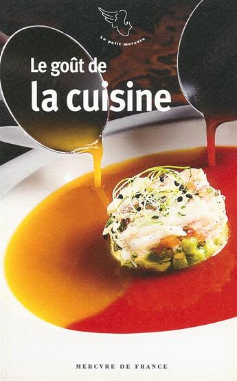 Couverture du livre « Le goût de la cuisine » de Stephanie Dupays et . Collectif aux éditions Mercure De France