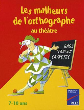 Couverture du livre « Les malheurs de l'orthographe au théâtre » de  aux éditions Retz