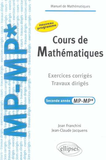 Couverture du livre « Cours de mathematiques - travaux diriges - exercices corriges - filiere mp-mp* » de Franchini/Jacquens aux éditions Ellipses