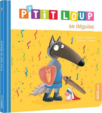 Couverture du livre « P'tit loup se déguise » de Orianne Lallemand et Eleonore Thuillier aux éditions Auzou