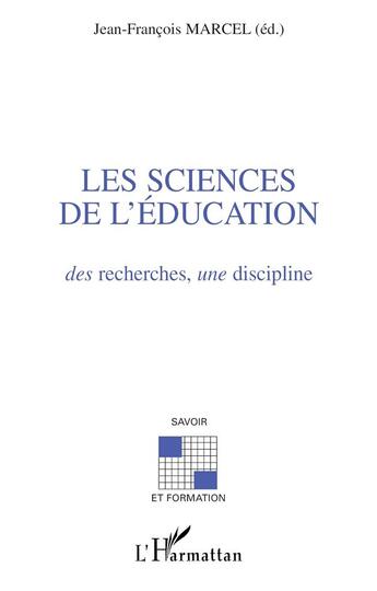 Couverture du livre « Les sciences de l'éducation : des recherches, une discipline » de  aux éditions L'harmattan