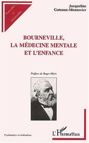 Couverture du livre « BOURNEVILLE : La médecine mentale et l'enfance » de Jacqueline Gateaux-Mennecier aux éditions L'harmattan