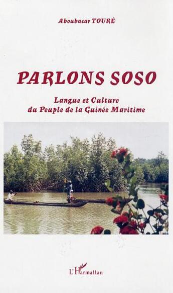 Couverture du livre « Parlons soso - langue et culture du peuple de la guinee maritime » de Aboubacar Toure aux éditions L'harmattan