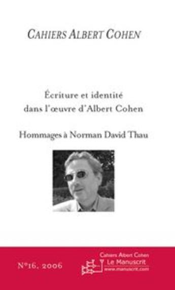 Couverture du livre « Écriture et identité dans l'oeuvre d'Albert Cohen » de  aux éditions Le Manuscrit