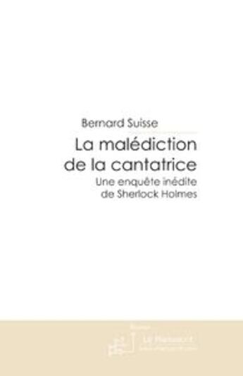 Couverture du livre « LA MALEDICTION DE LA CANTATRICE » de Bernard Suisse aux éditions Le Manuscrit