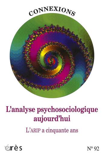 Couverture du livre « CONNEXIONS T.92 ; l'analyse psychosociologique aujourd'hui ; l'ARIP a cinquante ans » de  aux éditions Eres