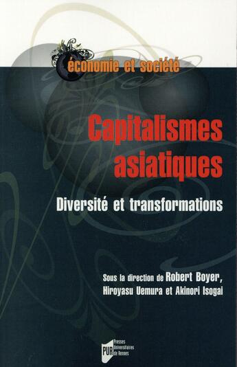 Couverture du livre « Capitalismes asiatiques » de Akinori Isogai et Robert Boyer aux éditions Pu De Rennes