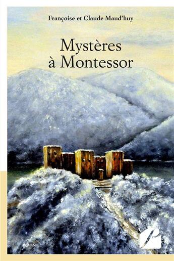 Couverture du livre « Mystères à Montessor » de Francoise Maud'Huy et Claude Maud'Huy aux éditions Editions Du Panthéon