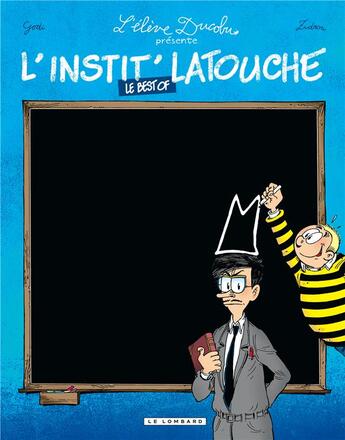 Couverture du livre « L'instit Latouche ; le best of » de Zidrou et Godi aux éditions Lombard