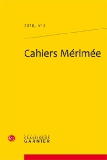 Couverture du livre « Revue cahiers Mérimée n.2 » de  aux éditions Classiques Garnier