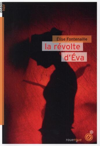 Couverture du livre « La révolte d'Eva » de Elise Fontenaille aux éditions Rouergue