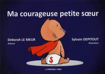 Couverture du livre « Ma courageuse petite soeur » de Le Meur/Depitout aux éditions Presses Du Midi