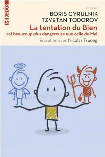 Couverture du livre « La tentation du bien est beaucoup plus dangereuse que celle du mal : entretien avec Nicolas Truong » de Boris Cyrulnik et Tzvetan Todorov aux éditions Editions De L'aube