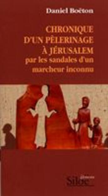 Couverture du livre « Chronique d'un pélerinage à jérusalem » de Daniel Boeton aux éditions Siloe