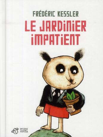 Couverture du livre « Le jardinier impatient » de Frederic Kessler aux éditions Thierry Magnier