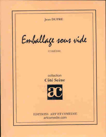 Couverture du livre « Emballage sous vide » de Jean Dupre aux éditions Art Et Comedie