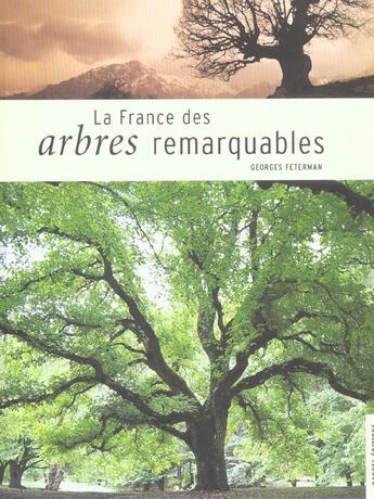 Couverture du livre « La France Des Arbres Remarquables » de Georges Feterman aux éditions Dakota