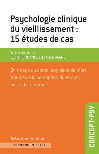 Couverture du livre « Psychologie clinique du vieillissement ; 15 études de cas » de Lydia Fernandez et Alain Sagne aux éditions In Press