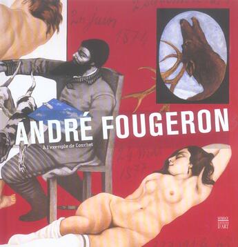 Couverture du livre « Andre fougeron » de Bernard Ceysson aux éditions Somogy