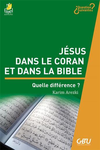 Couverture du livre « Jésus dans le Coran et dans la Bible » de Karim Arezki aux éditions Farel