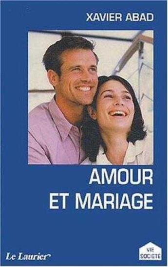 Couverture du livre « Amour et mariage » de Xavier Abad aux éditions Le Laurier