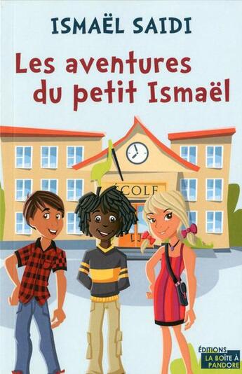 Couverture du livre « Les aventures du petit Ismaël » de Ismaël Saidi aux éditions Je Reussis