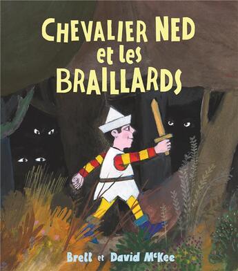 Couverture du livre « Chevalier Ned et les Braillards » de David Mckee et Brett aux éditions Kaleidoscope