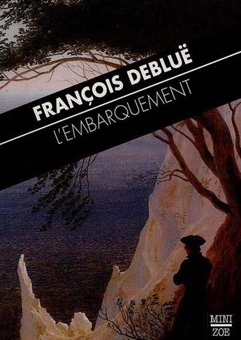 Couverture du livre « L'embarquement » de Francois Deblue aux éditions Zoe