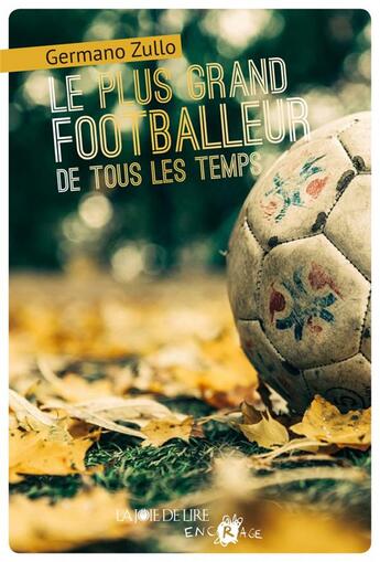 Couverture du livre « Le plus grand footballeur de tous les temps » de Germano Zullo aux éditions La Joie De Lire