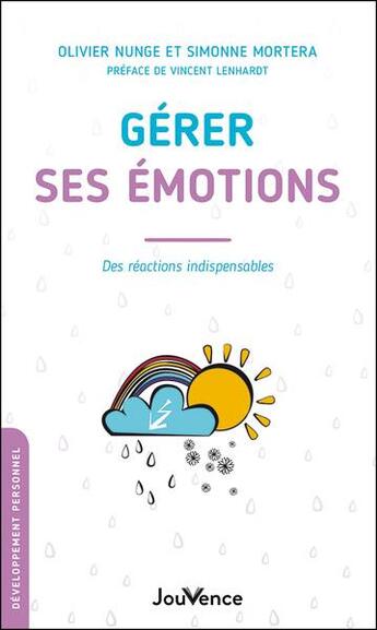 Couverture du livre « Gérer ses émotions : des réactions indispensables » de Olivier Nunge et Simone Mortera aux éditions Jouvence