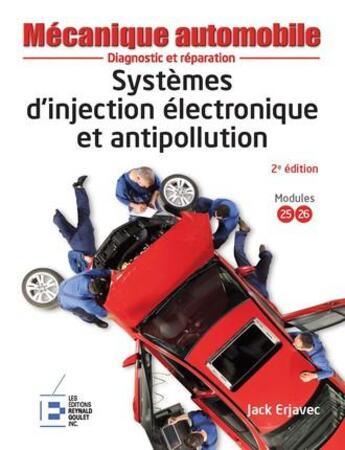 Couverture du livre « Systèmes d'injection électronique et antipollution ; diagnostic et réparation (2e édition) » de Jack Erjavec aux éditions Reynald Goulet