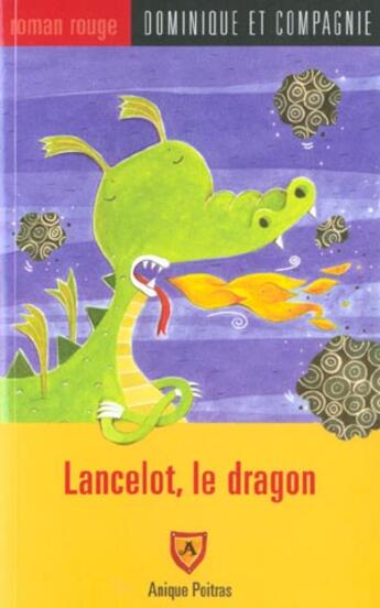 Couverture du livre « Lancelot, le dragon » de Poitras Anique aux éditions Dominique Et Compagnie