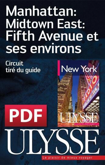 Couverture du livre « Manhattan : Midtown East : Fifth Avenue et ses environs » de  aux éditions Ulysse