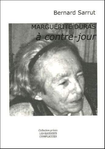 Couverture du livre « Marguerite duras a contre-jour » de Bernard Sarrut aux éditions Complicites