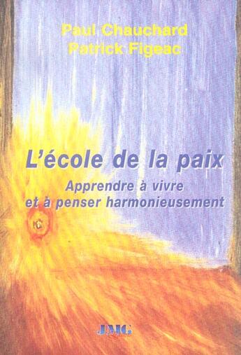 Couverture du livre « L'ecole de la paix » de Patrick Figeac et Paul Chauchard aux éditions Jmg