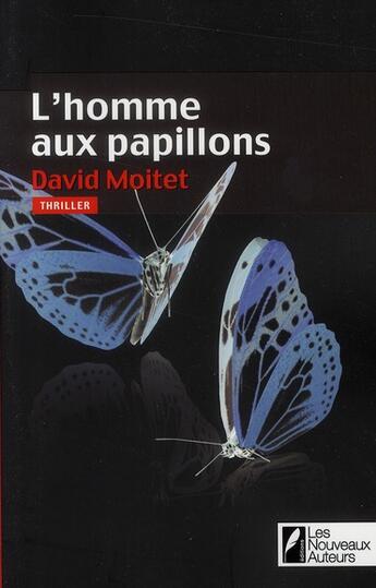 Couverture du livre « L'homme aux papillons » de David Moitet aux éditions Les Nouveaux Auteurs