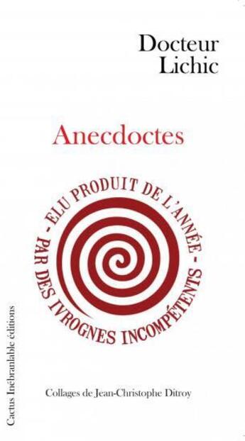 Couverture du livre « Anecdotes » de Docteur Lichic aux éditions Cactus Inebranlable