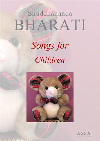 Couverture du livre « Songs for children - hymns for children, a tribute to childhood » de Bharati Shuddhananda aux éditions Assa