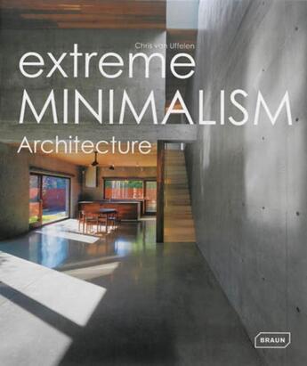 Couverture du livre « Extreme minimalism » de Chris Van Uffelen aux éditions Braun