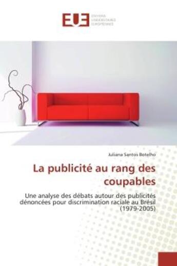 Couverture du livre « La publicite au rang des coupables - une analyse des debats autour des publicites denoncees pour dis » de Santos Botelho J. aux éditions Editions Universitaires Europeennes