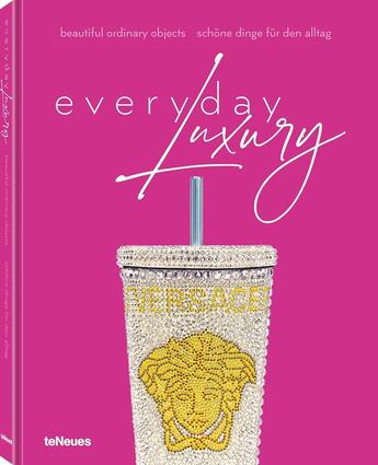 Couverture du livre « Everyday luxury beautiful ordinary objects » de Toromanoff Agata aux éditions Teneues Verlag